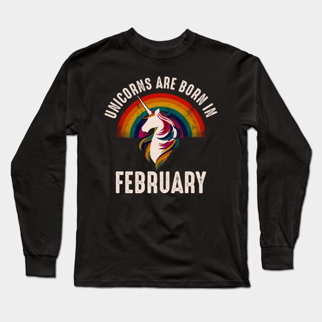 Unicorns Are Born In February Long Sleeve T-Shirt by monolusi